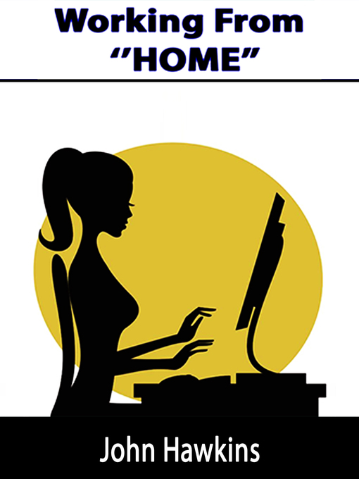 Title details for Working From Home by John Hawkins - Available